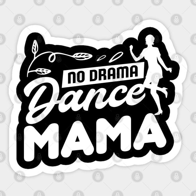 Dance Mom Dance Mother Dance Mommy Design & Gift Sticker by Schimmi